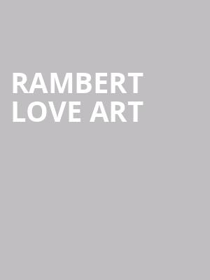 RAMBERT LOVE ART & ROCK N ROLL at Royal Opera House